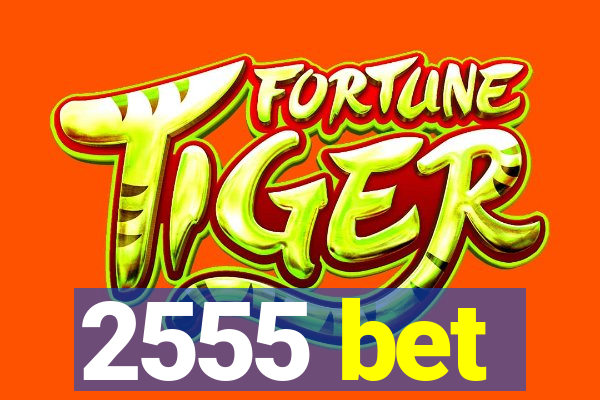 2555 bet
